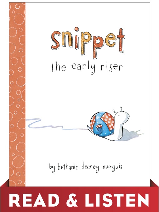 Title details for Snippet the Early Riser by Bethanie Murguia - Available